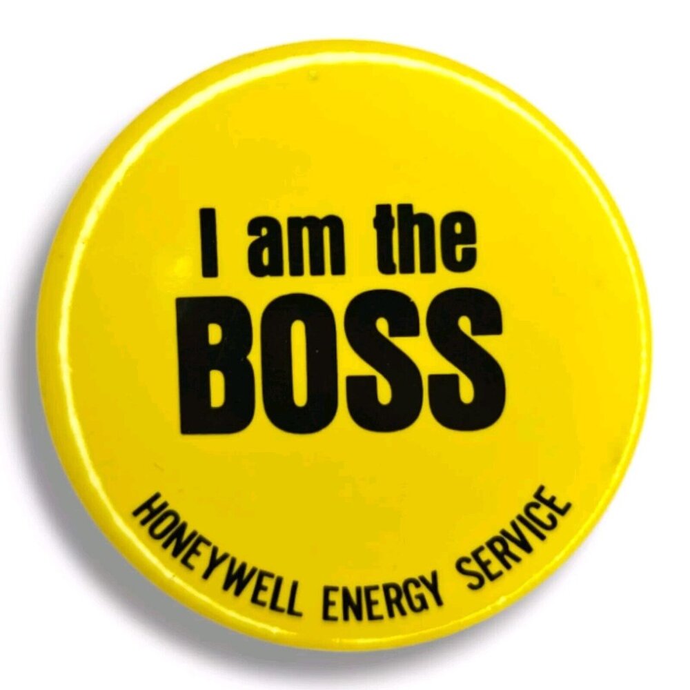 Vintage Honeywell Pin I Am The Boss Metal Button Round Pinback Energy Service